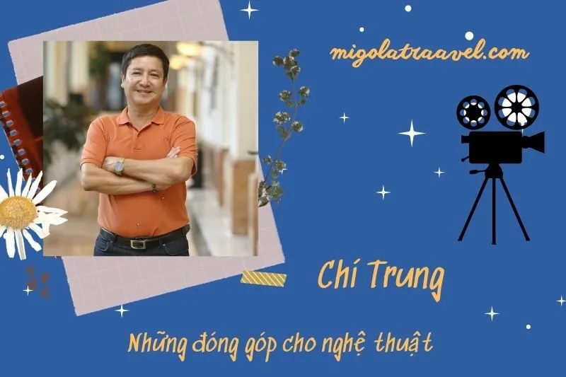 Những đóng góp cho nghệ thuật của Chí Trung
