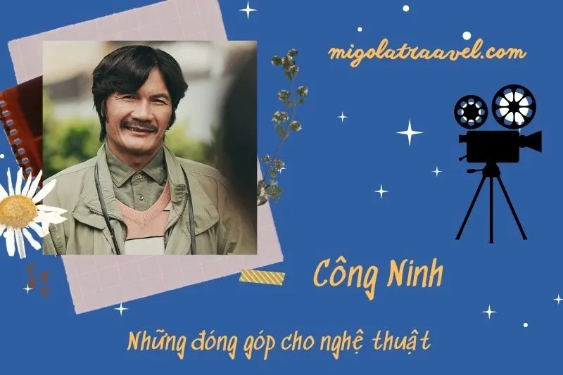 Những đóng góp cho nghệ thuật của Công Ninh
