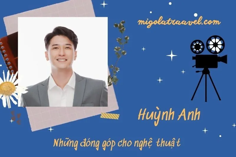 Những đóng góp cho nghệ thuật của HuỳNh Anh