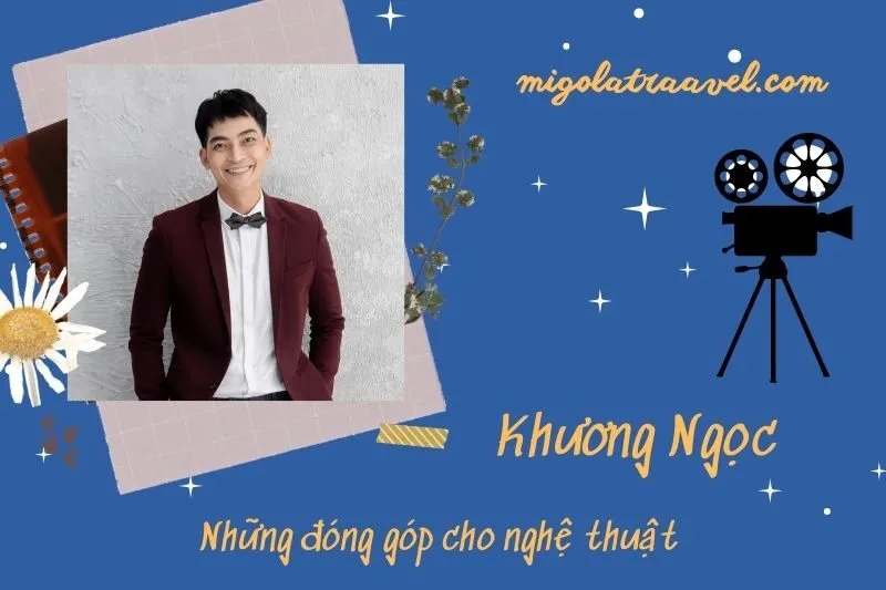 Những đóng góp cho nghệ thuật của Khương NgọC