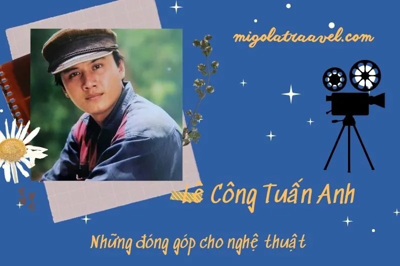 Những đóng góp cho nghệ thuật của Lê Công TuấN Anh