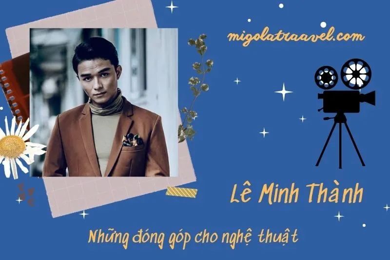 Những đóng góp cho nghệ thuật của Lê Minh Thành