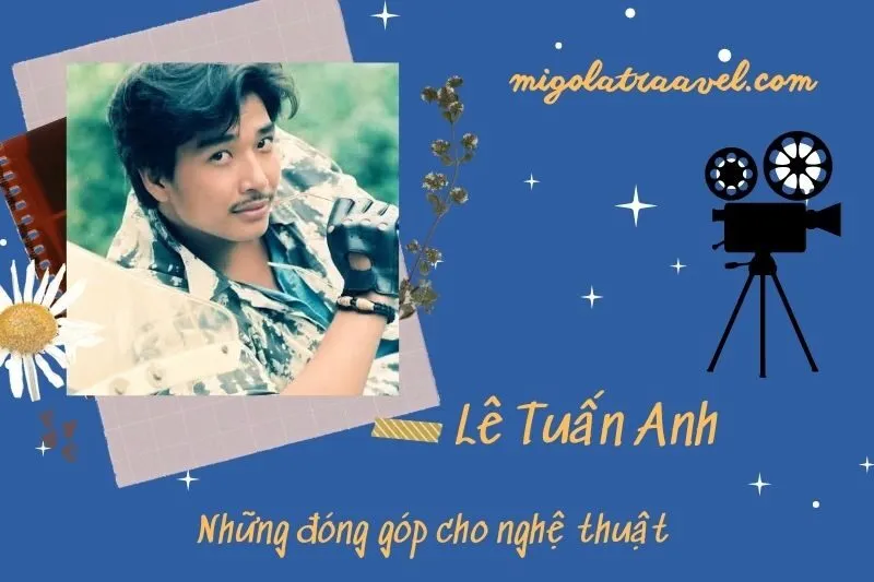 Những đóng góp cho nghệ thuật của Lê TuấN Anh
