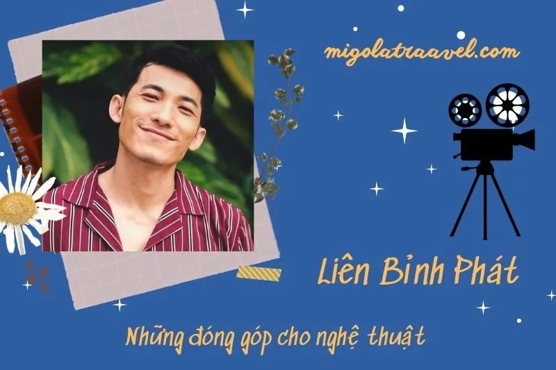 Những đóng góp cho nghệ thuật của Liên BỉNh Phát