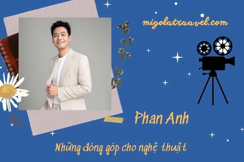 Những đóng góp cho nghệ thuật của Phan Anh
