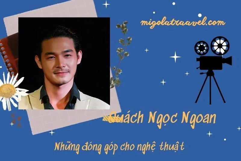 Những đóng góp cho nghệ thuật của Quách NgọC Ngoan