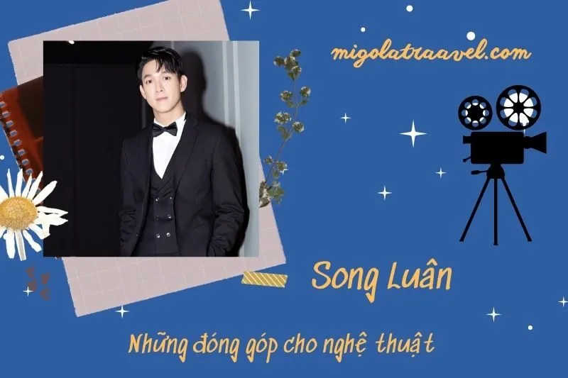 Những đóng góp cho nghệ thuật của Song Luân