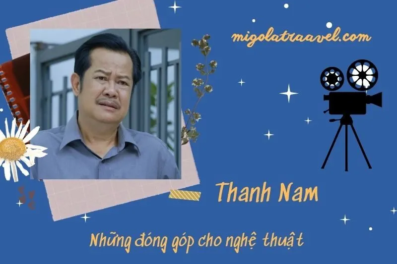 Những đóng góp cho nghệ thuật của Thanh Nam
