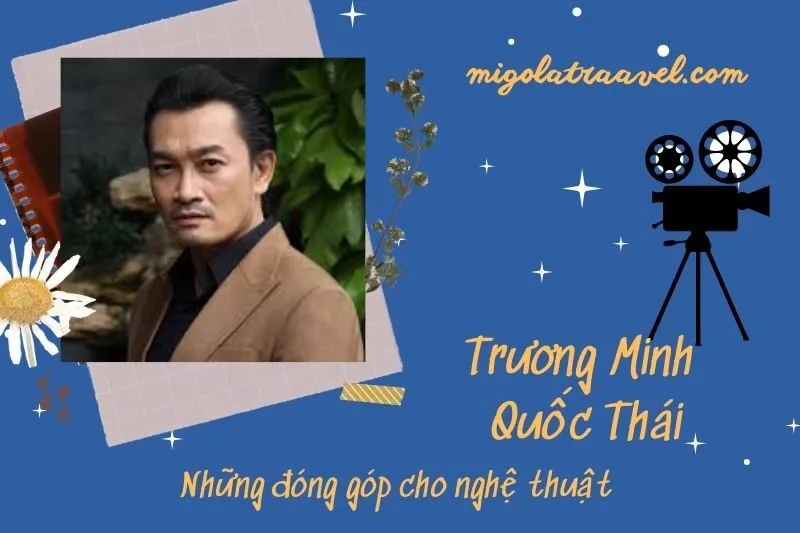 Những đóng góp cho nghệ thuật của Trương Minh QuốC Thái