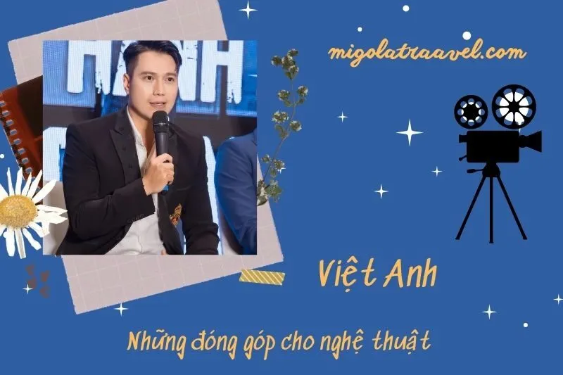 Những đóng góp cho nghệ thuật của ViệT Anh