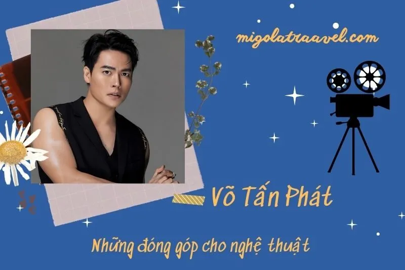 Những đóng góp cho nghệ thuật của Võ TấN Phát