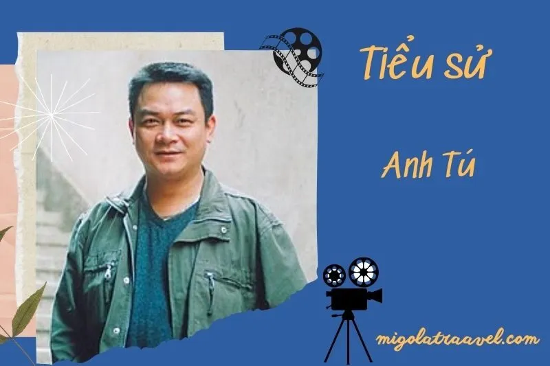 Tìm hiểu diễn viên Anh Tú cuộc đời và sự nghiệp điện ảnh 2025