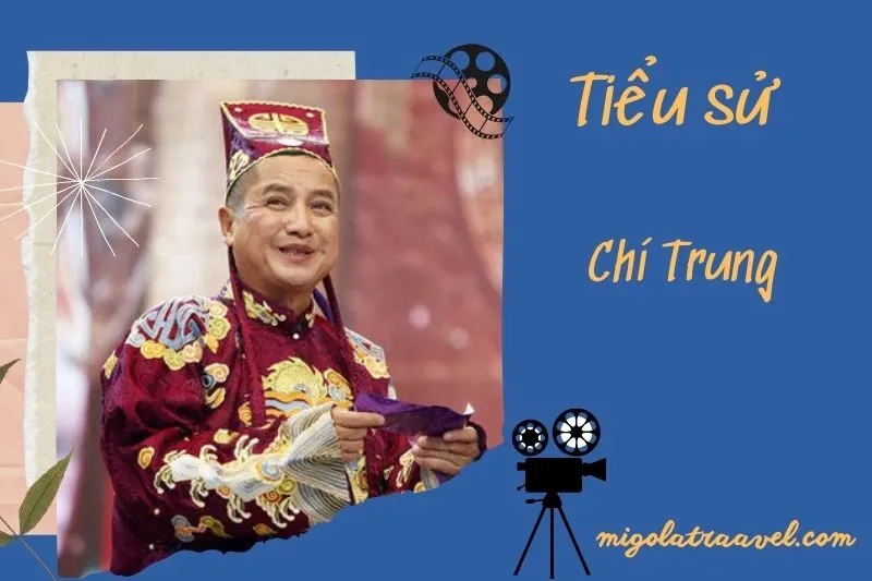 Tìm hiểu diễn viên Chí Trung cuộc đời và sự nghiệp điện ảnh 2025