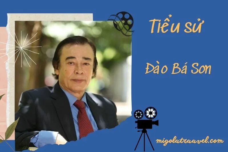 Tìm hiểu diễn viên Đào Bá Sơn cuộc đời và sự nghiệp điện ảnh 2025