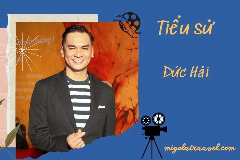 Tìm hiểu diễn viên Đức Hải cuộc đời và sự nghiệp điện ảnh 2025