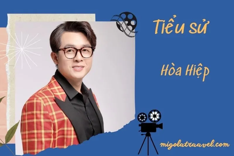 Tìm hiểu diễn viên Hòa Hiệp cuộc đời và sự nghiệp điện ảnh 2025