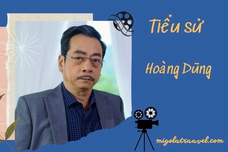 Tìm hiểu diễn viên Hoàng Dũng cuộc đời và sự nghiệp điện ảnh 2025