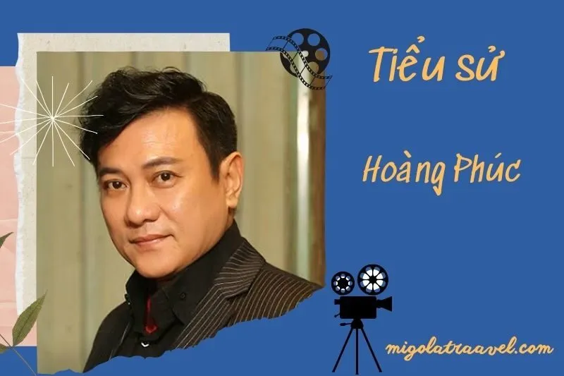 Tìm hiểu diễn viên Hoàng Phúc cuộc đời và sự nghiệp điện ảnh 2025