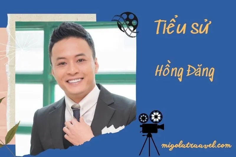 Tìm hiểu diễn viên Hồng Đăng cuộc đời và sự nghiệp điện ảnh 2025