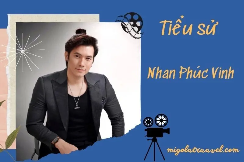 Tìm hiểu diễn viên Nhan Phúc Vinh cuộc đời và sự nghiệp điện ảnh 2025