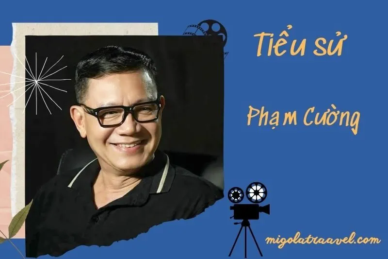 Tìm hiểu diễn viên Phạm Cường cuộc đời và sự nghiệp điện ảnh 2025