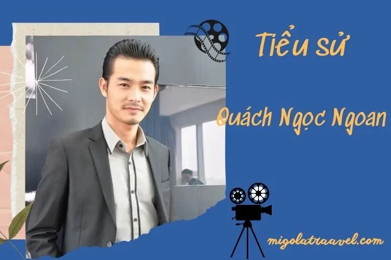 Tìm hiểu diễn viên Quách Ngọc Ngoan cuộc đời và sự nghiệp điện ảnh 2025