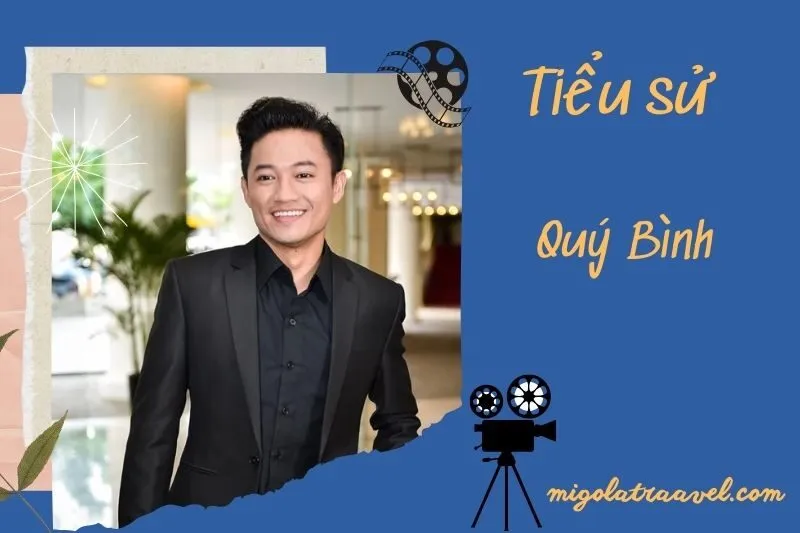 Tìm hiểu diễn viên Quý Bình cuộc đời và sự nghiệp điện ảnh 2025