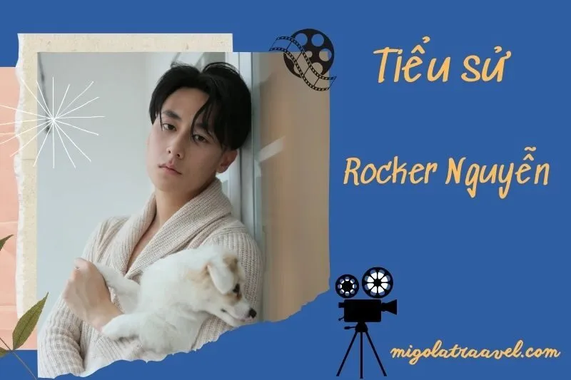 Tìm hiểu diễn viên Rocker Nguyễn cuộc đời và sự nghiệp điện ảnh 2025