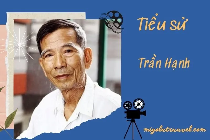 Tìm hiểu diễn viên Trần Hạnh cuộc đời và sự nghiệp điện ảnh 2025