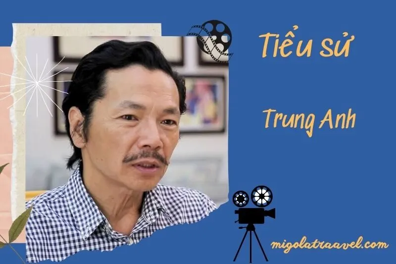 Tìm hiểu diễn viên Trung Anh cuộc đời và sự nghiệp điện ảnh 2025