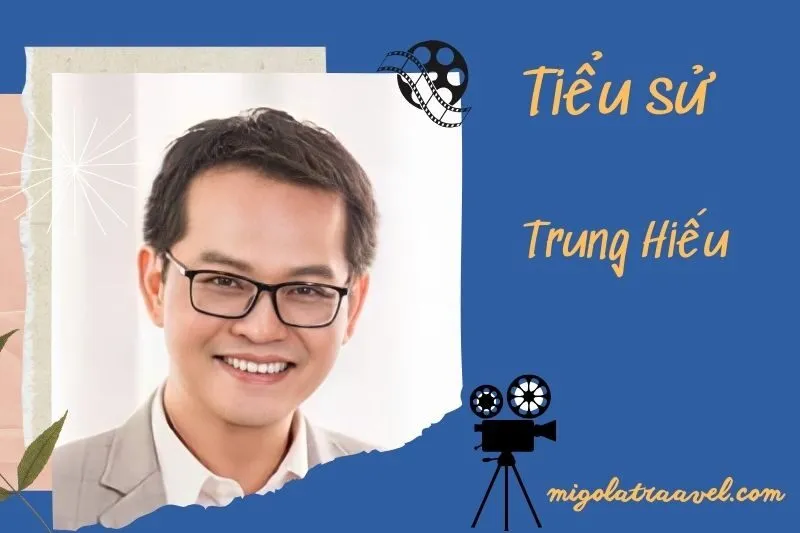 Tìm hiểu diễn viên Trung Hiếu cuộc đời và sự nghiệp điện ảnh 2025