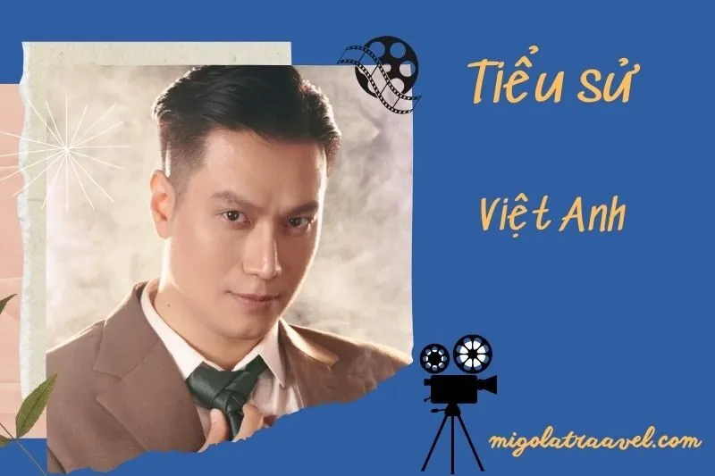 Tìm hiểu diễn viên Việt Anh cuộc đời và sự nghiệp điện ảnh 2025