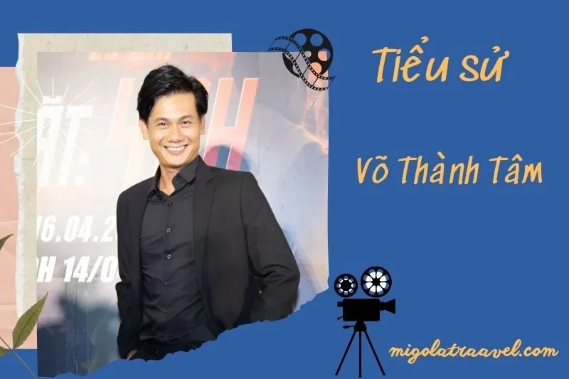 Tìm hiểu diễn viên Võ Thành Tâm cuộc đời và sự nghiệp điện ảnh 2025