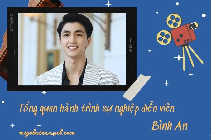 Tổng quan hành trình sự nghiệp diễn viên Bình An