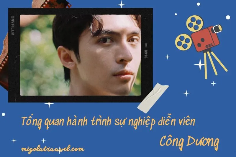 Tổng quan hành trình sự nghiệp diễn viên Công Dương