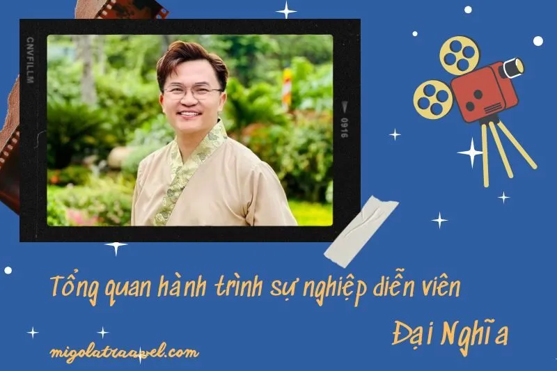Tổng quan hành trình sự nghiệp diễn viên ĐạI Nghĩa