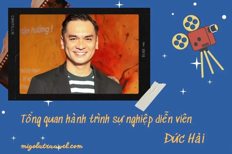 Tổng quan hành trình sự nghiệp diễn viên ĐứC HảI