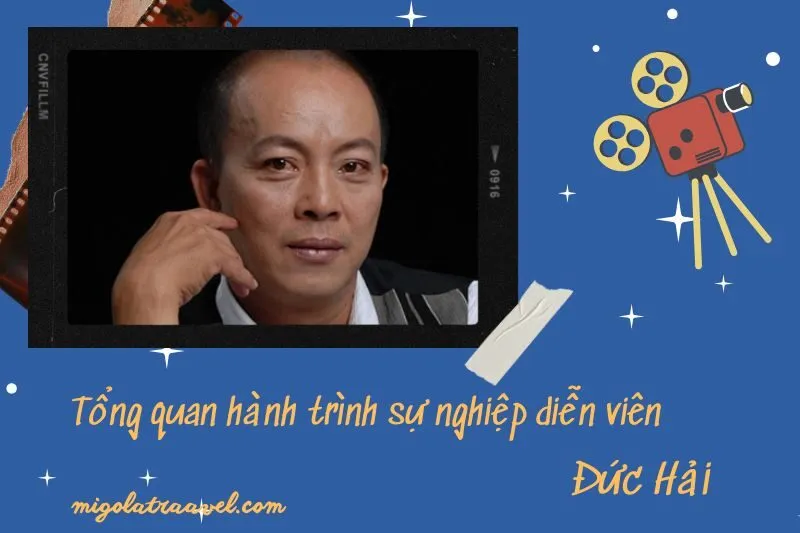 Tổng quan hành trình sự nghiệp diễn viên ĐứC HảI