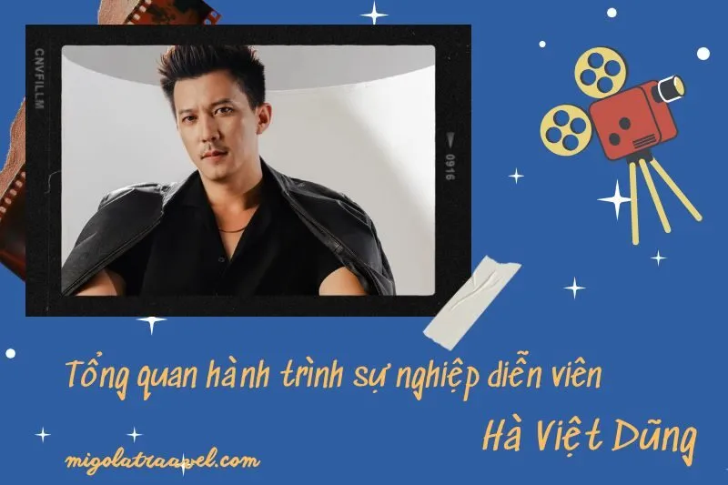 Tổng quan hành trình sự nghiệp diễn viên Hà ViệT Dũng