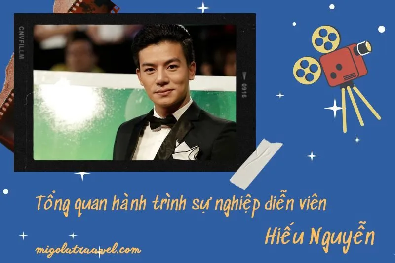 Tổng quan hành trình sự nghiệp diễn viên HiếU NguyễN