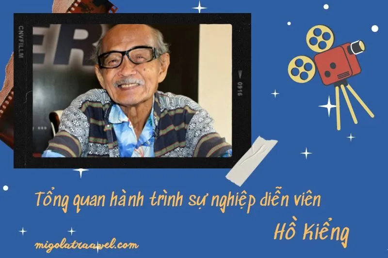 Tổng quan hành trình sự nghiệp diễn viên Hồ KiểNg