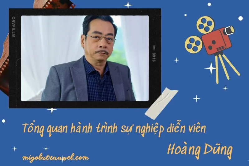 Tổng quan hành trình sự nghiệp diễn viên Hoàng Dũng