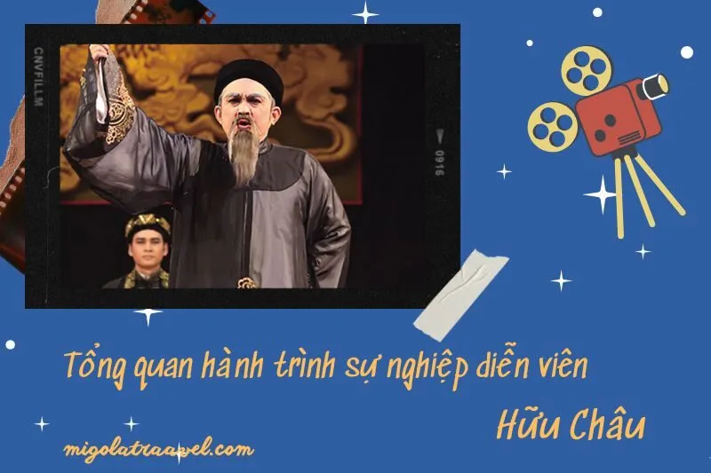 Tổng quan hành trình sự nghiệp diễn viên HữU Châu