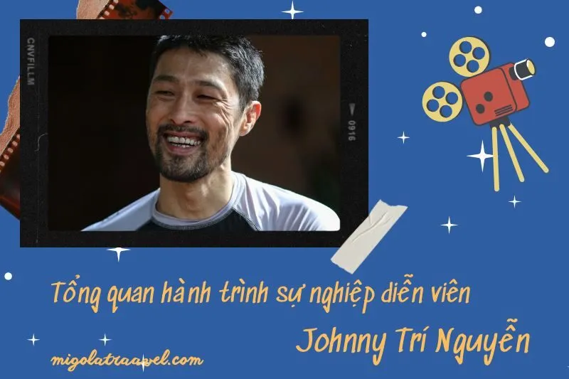 Tổng quan hành trình sự nghiệp diễn viên Johnny Trí NguyễN