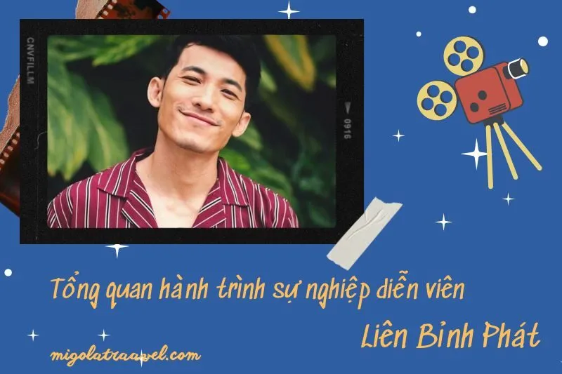 Tổng quan hành trình sự nghiệp diễn viên Liên BỉNh Phát