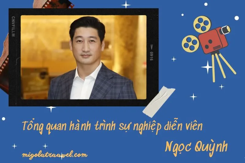 Tổng quan hành trình sự nghiệp diễn viên NgọC QuỳNh