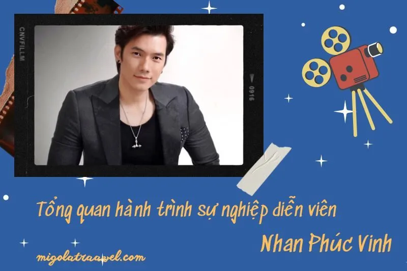 Tổng quan hành trình sự nghiệp diễn viên Nhan Phúc Vinh