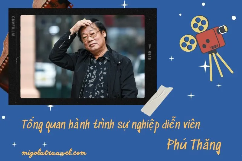 Tổng quan hành trình sự nghiệp diễn viên Phú Thăng