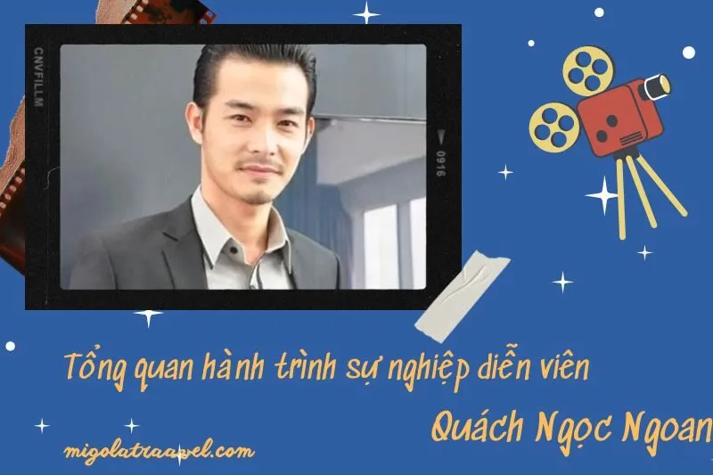 Tổng quan hành trình sự nghiệp diễn viên Quách NgọC Ngoan