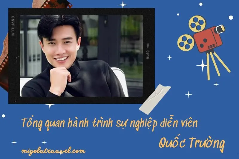 Tổng quan hành trình sự nghiệp diễn viên QuốC TrườNg